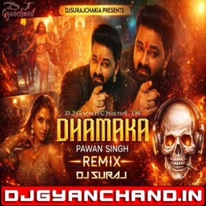 Dhamaka Hamare Hoi Pawan Singh Remix Dj Suraj Chakia